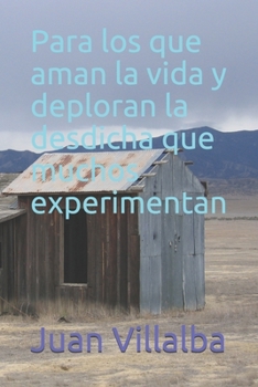 Paperback Para los que aman la vida y deploran la desdicha que muchos experimentan [Spanish] Book