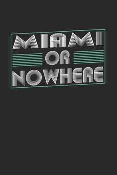 Paperback Miami or nowhere: 6x9 - notebook - dot grid - city of birth Book
