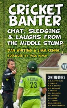 Hardcover Cricket Banter: Chats, Sledging & Laughs from the Middle Stump Book