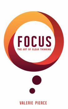 Paperback Focus: The Art of Clear Thinking Book