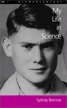 Paperback My Life in Science: Sydney Brenner, A Life in Science (Lives in Science) Book