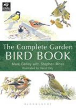 Paperback The Complete Garden Bird Book: How to Identify and Attract Birds to Your Garden Book