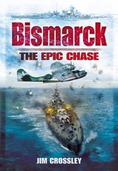 Hardcover Bismarck: The Epic Chase: The Sinking of the German Menace Book