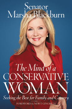 Hardcover The Mind of a Conservative Woman: Seeking the Best for Family and Country Book