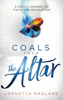 Paperback Coals from the Altar: A Poetic Journey of Faith and Revelation Book
