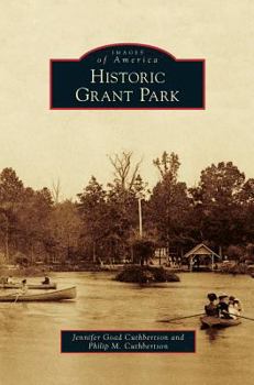 Historic Grant Park (Images of America: Georgia) - Book  of the Images of America: Georgia