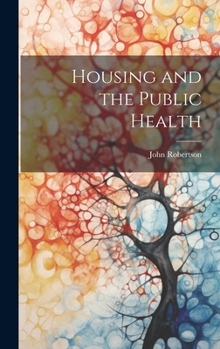 Hardcover Housing and the Public Health Book