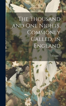 Hardcover The Thousand and One Nights, Commonly Called, in England; Volume 2 Book