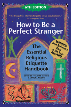 Hardcover How to Be a Perfect Stranger (6th Edition): The Essential Religious Etiquette Handbook Book