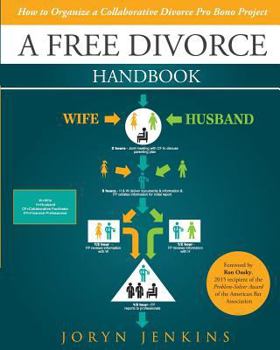 Paperback A Free Divorce Handbook: How to Organize a Collaborative Divorce Pro Bono Project Book