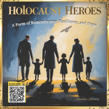 Paperback Holocaust Heroes: A Poem of Remembrance, Resilience, and Hope Book