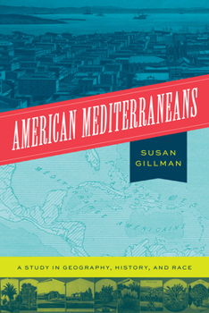 Paperback American Mediterraneans: A Study in Geography, History, and Race Book