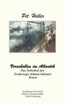 Paperback Verschollen im Atlantik: Das Schicksal des Erzherzogs Johann-Salvator [German] Book