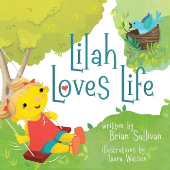Paperback Lilah Loves Life -- (Children's Picture Book, Whimsical, Imaginative, Beautiful Illustrations, Stories in Verse) Book