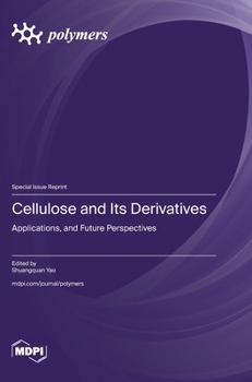 Hardcover Cellulose and Its Derivatives: Applications, and Future Perspectives Book