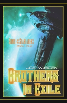 Brothers in Exile (Sons of the Starfarers) - Book #1 of the Sons of the Starfarers