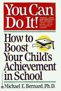 Paperback You Can Do It: How to Boost Your Child's Achievement in School Book