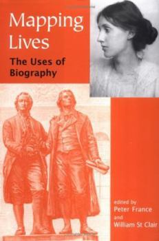 Hardcover Mapping Lives: The Uses of Biography Book
