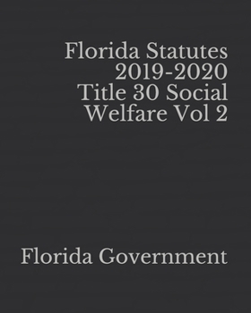 Paperback Florida Statutes 2019-2020 Title 30 Social Welfare Vol 2 [Large Print] Book