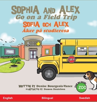 Hardcover Sophia and Alex Go on a Field Trip: Sophia och Alex Åker på studieresa [Swedish] Book