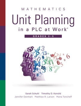 Paperback Mathematics Unit Planning in a PLC at Work(r), Grades 3--5: (A Guide to Collaborative Teaching and Mathematics Lesson Planning to Increase Student Und Book