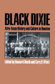 Paperback Black Dixie: Afro-Texan History and Culture in Houston Book