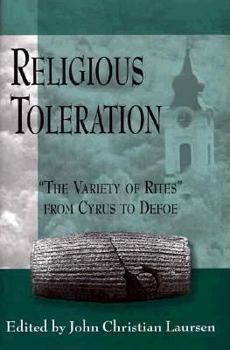 Religious Toleration: The Variety of Rites from Cyrus to Defoe