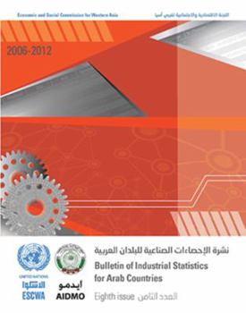 Paperback Bulletin of Industrial Statistics for the Arab Countries: 2006-2012 Book