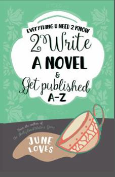 Paperback Everything U Need 2 Know 2 Write a Novel & Get Published A-Z Book