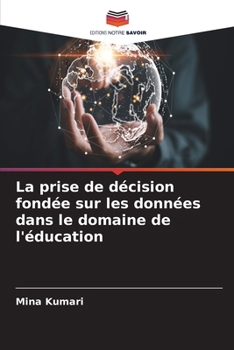 La prise de décision fondée sur les données dans le domaine de l'éducation (French Edition)