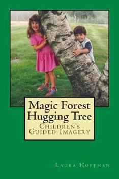 Paperback Magic Forest Hugging Tree: Children's Guided Imagery Book