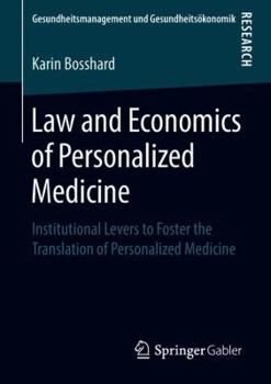 Law and Economics of Personalized Medicine: Institutional Levers to Foster the Translation of Personalized Medicine