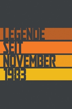 Legende seit November 1983: ein Geschenk für legendäre Menschen,120-zeiliges Notizbuchjournal (15x23cm), German Edition.