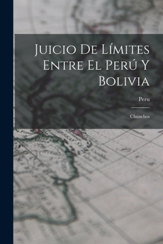 Paperback Juicio De Límites Entre El Perú Y Bolivia: Chunchos [Spanish] Book