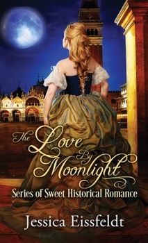 Love By Moonlight: Large Print Edition: A Boxed Set: (The Love By Moonlight Series of Sweet Historical Romance Book 3)