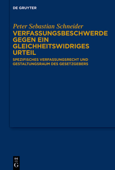 Hardcover Verfassungsbeschwerde Gegen Ein Gleichheitswidriges Urteil: Spezifisches Verfassungsrecht Und Gestaltungsraum Des Gesetzgebers [German] Book
