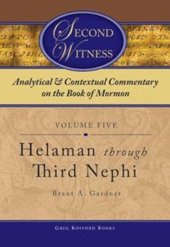 Hardcover Second Witness: Analytical and Contextual Commentary on the Book of Mormon, Helaman Through Third Nephi Book