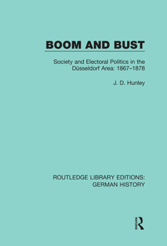 Paperback Boom and Bust: Society and Electoral Politics in the Düsseldorf Area: 1867-1878 Book