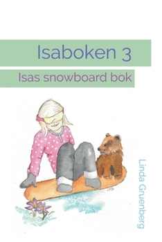 Paperback Isaboken 3: Isas snowboard bok [Swedish] Book