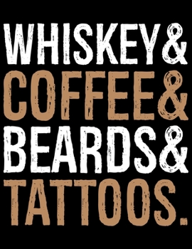 Paperback Whisky & Coffee & Beards & Tattoos: Coffee Journal Notebook - Coffee Lovers Gift - Journal - Diary - Coffee Gift - 8.5x11_100 College Ruled Notebook Book