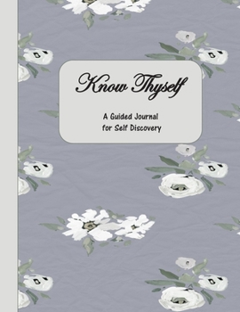 Know Thyself: A Guided Journal for Self Discovery 102 Questions - Beautiful Blue Floral Cover