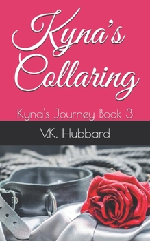 Paperback Kyna's Collaring: Kyna's Journey Book 3 Book