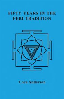Paperback Fifty Years in the Feri Tradition Book