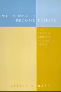 Paperback When Women Become Priests: The Catholic Women's Ordination Debate Book
