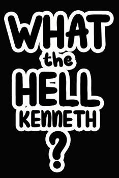 Paperback What the Hell Kenneth?: College Ruled Composition Book