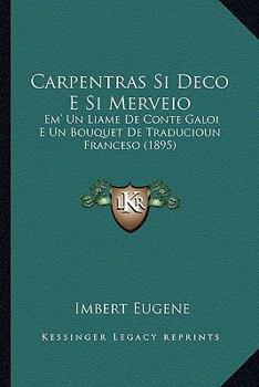 Paperback Carpentras Si Deco E Si Merveio: Em' Un Liame de Conte Galoi E Un Bouquet de Traducioun Franceso (1895) [Italian] Book