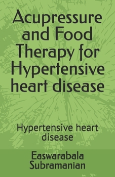 Acupressure and Food Therapy for Hypertensive heart disease: Hypertensive heart disease