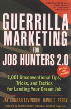 Paperback Guerrilla Marketing for Job Hunters 2.0: 1,001 Unconventional Tips, Tricks, and Tactics for Landing Your Dream Job Book