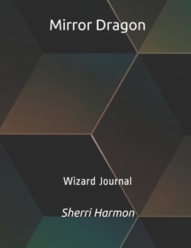 Mirror Dragon: Wizard Journal