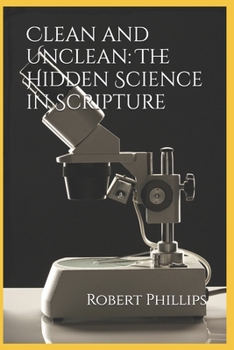 Paperback Clean and Unclean: The Hidden Science in Scripture Book